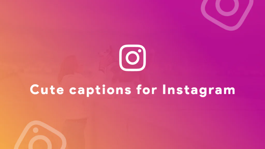 cute instagram captions