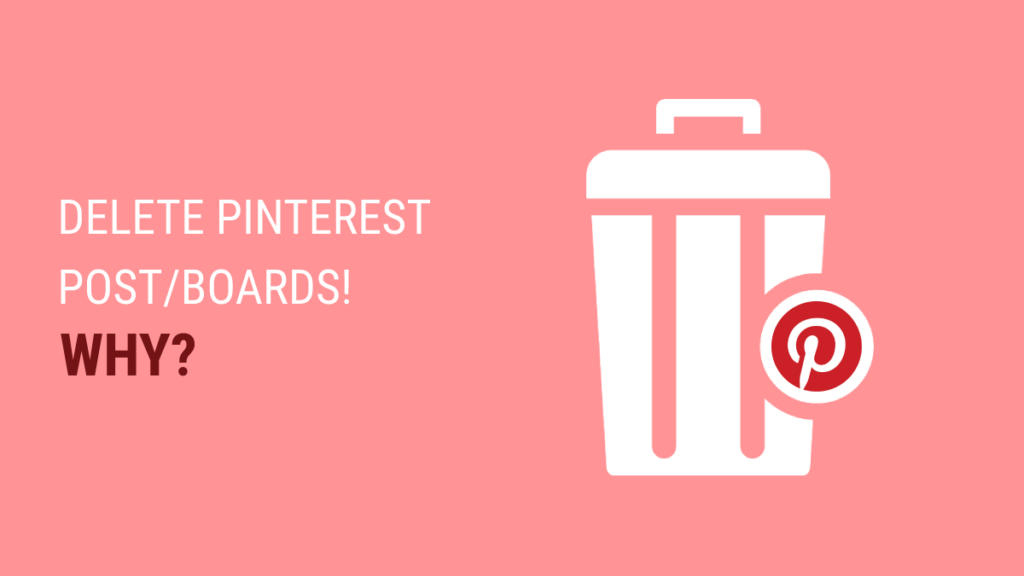 How to delete pins on Pinterest - why